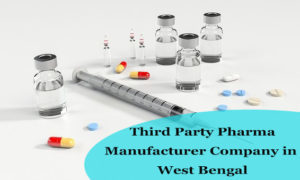 Third Party Pharma Manufacturing Companies in West Bengal